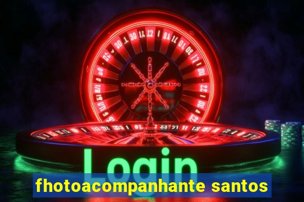 fhotoacompanhante santos